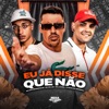 Eu Já Disse Que Não (feat. Dj Khalifa Original) - Single