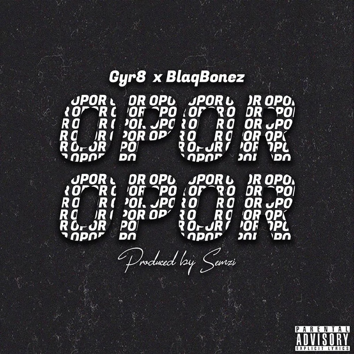 Opor (feat. Blaqbonez) - Single - Album by Gyr8 - Apple Music