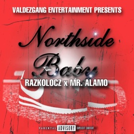 Northside Baby (feat. Mr.Alamo) Razko Locz