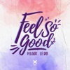 Feel So Good - Single