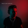 What Goes Around - Single