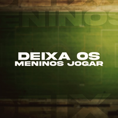 Deixa os Meninos Jogar - Single