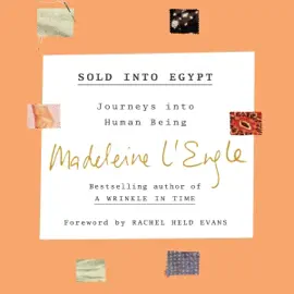 Sold into Egypt: Journeys into Human Being (The Genesis Trilogy, Book 3) (Unabridged)
