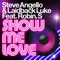 Show Me Love (feat. Robin S) [Radio Edit] - Laidback Luke & Steve Angello lyrics