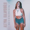 Aleyna Kalaycıoğlu - Beceremedin
