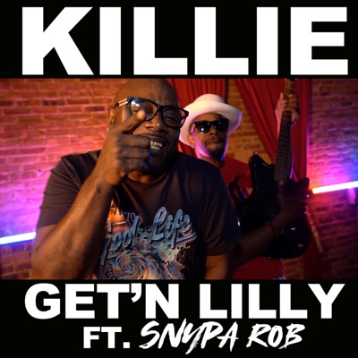 Get'n Lilly (feat. Snypa Rob) - Single