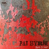 Pat Byrne - Until It Isn't