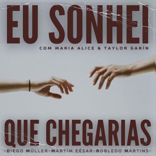 Eu Sonhei Que Chegarias (feat. Martim César & Taylor Garin) - Single