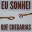 Eu Sonhei Que Chegarias (feat. Martim César & Taylor Garin) - Single