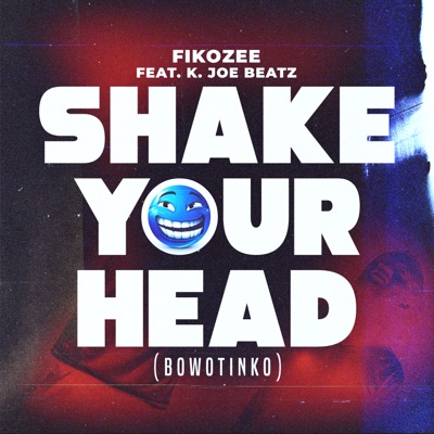 Shake Your Head (Bowotinko) [feat. K Joe Beatz] - Single