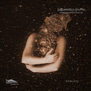 Aware Sequence Found Life (Remixes)