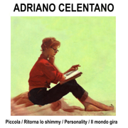 Piccola / Ritorna lo Shimmy / Personality / Il mondo gira - EP - Adriano Celentano