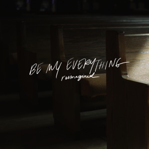Be My Everything (Reimagined) - EP