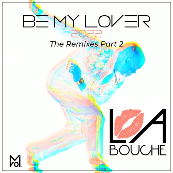 Be My Lover: The Remixes, Pt. 2 - EP