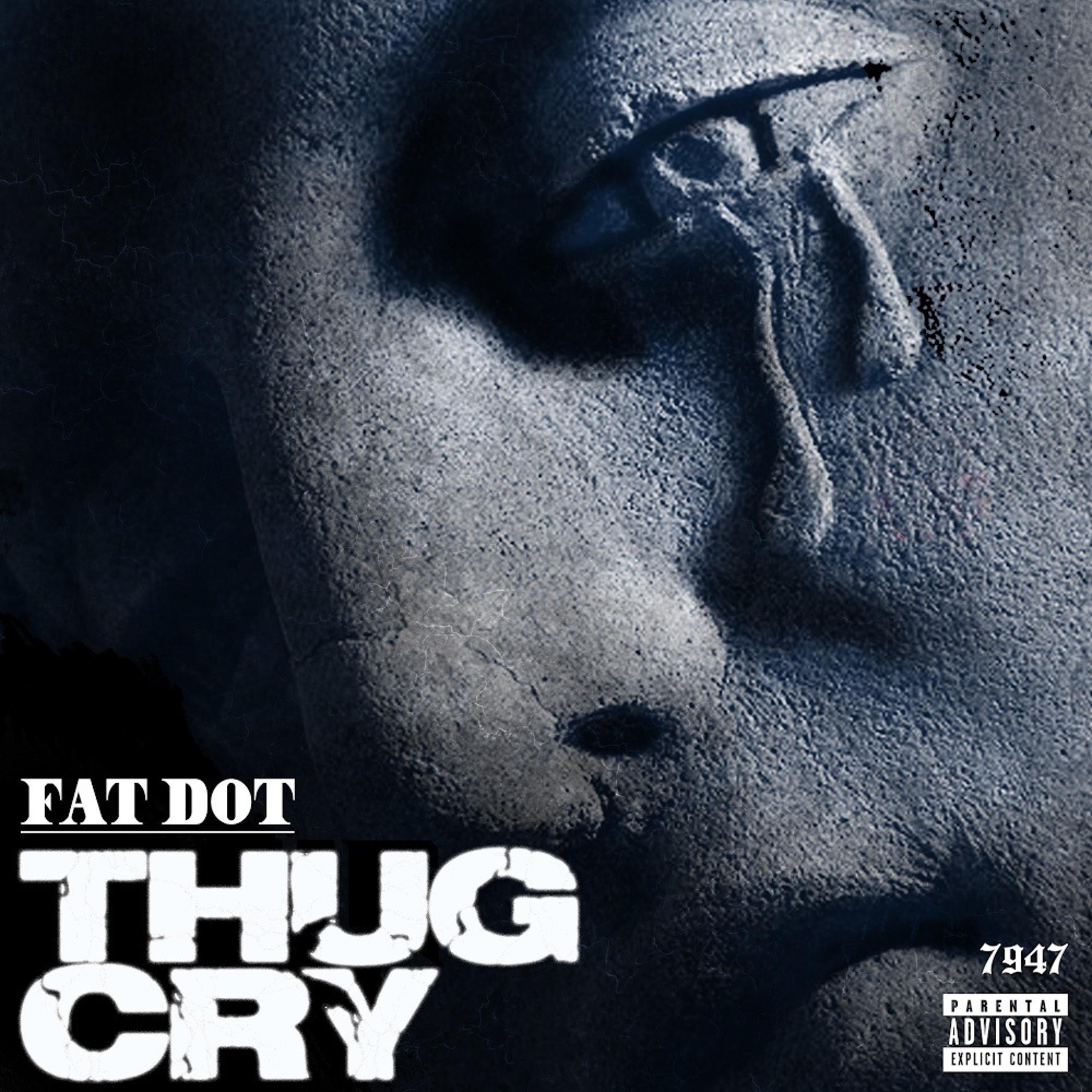 Thug Cry - Single by Fat Dot album cover