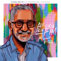 Alegria Sem Fim (feat. Alan da Silva Souza) - Single - Joel Guimarães