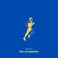 Run on Dopamine - Single - Splize