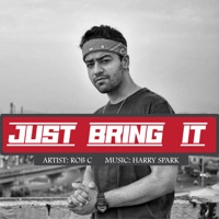 Just Bring It - Single - Rob C & Harry Spark