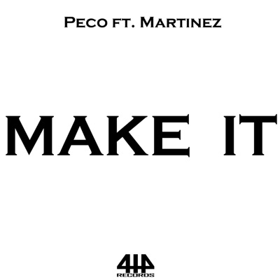 Make it (feat. Peco & Martinez) - Single