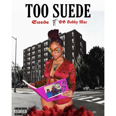 Too Suede (feat. OG Bobby Mac) - Single