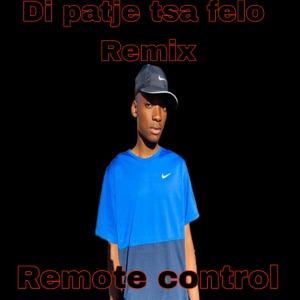 Di Patje Tsa Felo (REMIX)