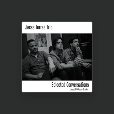 Listen to Jesse Torres Trio, watch music videos, read bio, see tour dates & more!