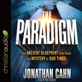 The Paradigm : The Ancient Blueprint That Holds the Mystery of Our Times