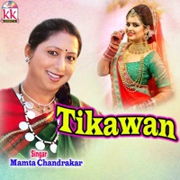Tikawan - Mamta Chandrakar