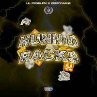 HUNNID RACKS (feat. Berrymane) - Single - Lil Problem