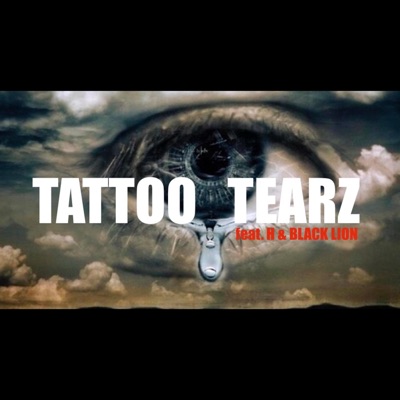 Tattoo Tearz (feat. Black Lion & H) - Single
