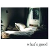 What's Good - Single