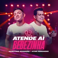 Atende Aí Bebezinha — Marcynho Sensação & Vítor Fernandes