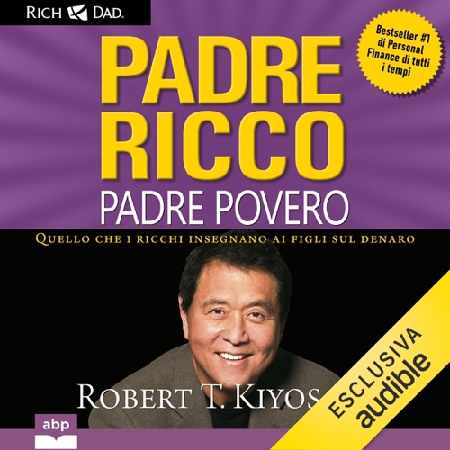 Padre ricco padre povero: Quello che i ricchi insegnano ai figli sul denaro cover