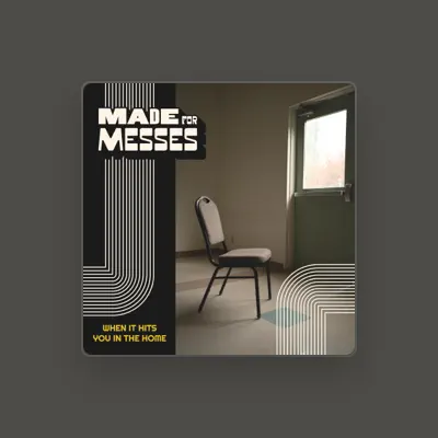 Listen to Made for Messes, watch music videos, read bio, see tour dates & more!