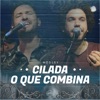 Cilada / O Que Combina Comigo É Você (Ao Vivo) - Single