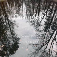 Changing - EP - Delialah El-Atwi & A N T I T H E S I S