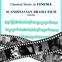 Classical Music in Cinema: Scandinavian Drama Film Selection