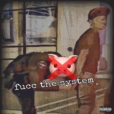 fucc tha system (feat. BerdooBandit) - Single