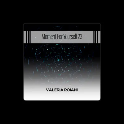 Listen to Valeria Roiani, watch music videos, read bio, see tour dates & more!