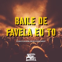 Baile de Favela Eu To - Single - MC LUKÃO SP, MC CBO Original, MENO DAN & Dj Giovanne Mandelão