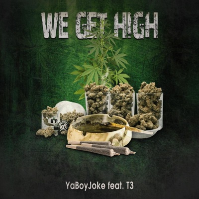 We Get High (feat. T3KILLAH) - Single