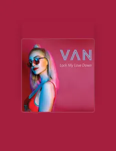 Listen to VAN, watch music videos, read bio, see tour dates & more!