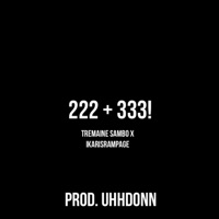 222 + 333! (feat. ikarisrampage) - Single - Tremaine Sambo