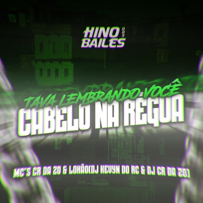 Tava Lembrando Você Cabelo na Régua (feat. Dj CR da ZO) - Single