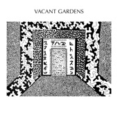 Vacant Gardens - Field of Vines