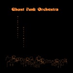 Ghost Funk Orchestra - Boneyard Baile