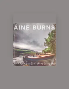 Ascolta Aine Burns, guarda video musicali, leggi la biografia, vedi le date del tour & altro!