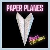 Ryan Hamilton - Paper Planes