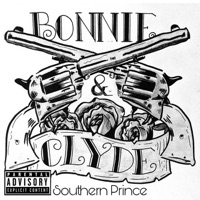 Bonnie and Clyde - Single - Southern Prince