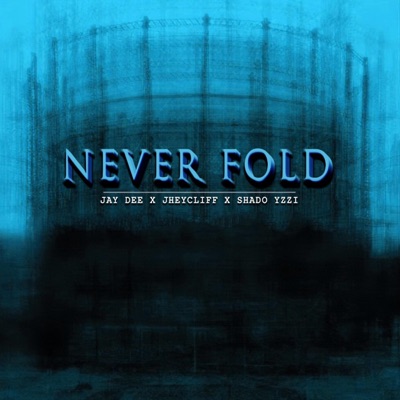 Never Fold (feat. JheyCliff & Shado Yzzi) - Single